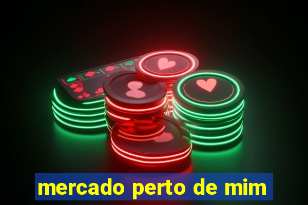 mercado perto de mim